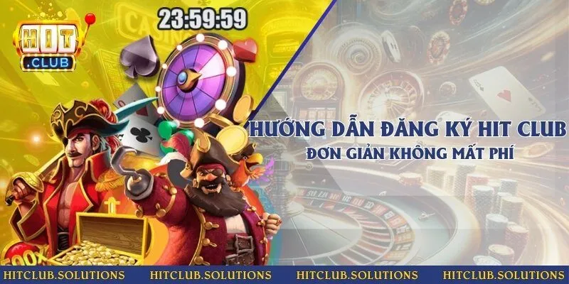 Hướng dẫn đăng ký Hit Club đơn giản không mất phí